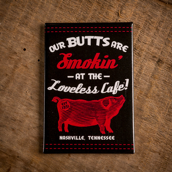 Loveless Cafe "Smokin Butts" Magnet