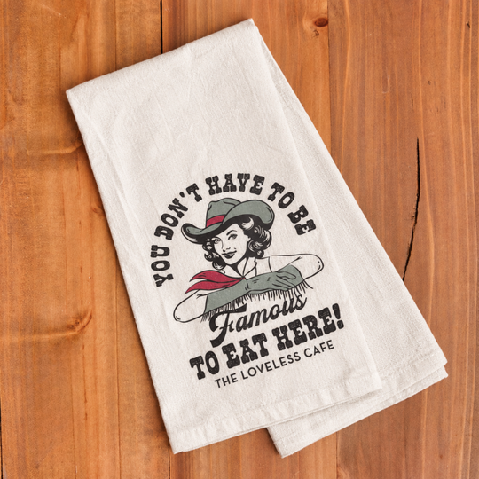 You Don't Have To Be Famous To Eat Here Towel